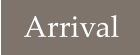 Arrival
