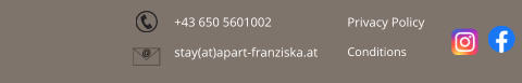 Privacy Policy Conditions +43 650 5601002 stay(at)apart-franziska.at