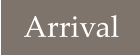Arrival